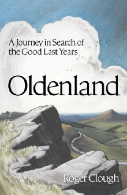 Oldenland : A Journey in Search of the Good Last Years Hardback