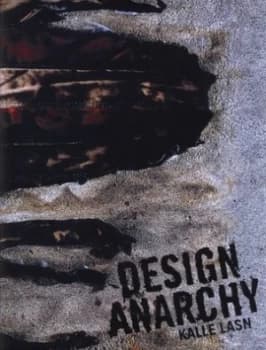 Design Anarchy by Kalle Lasn and Media Foundation Hardback