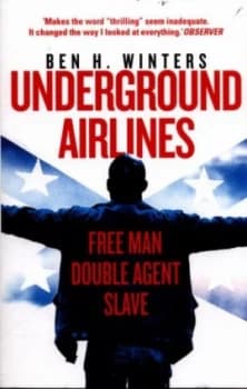 Underground Airlines by Ben H Winters Paperback