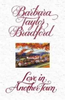 Love in Another Town by Barbara Taylor Bradford Hardback