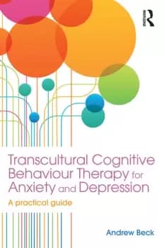 Transcultural Cognitive Behaviour Therapy for Anxiety and DepressionA Practical Guide