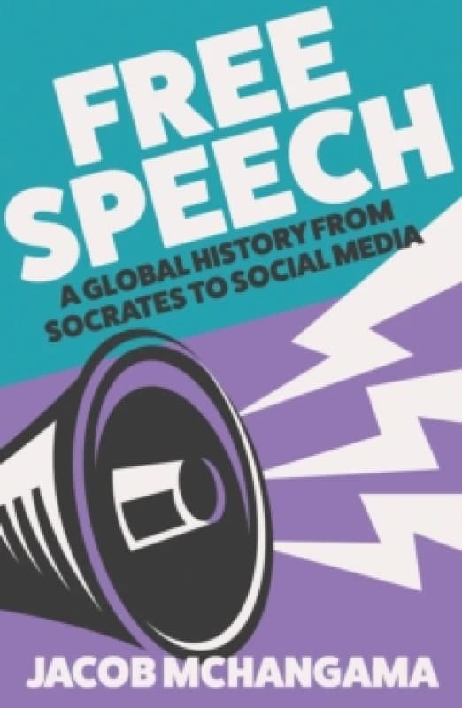 Free Speech : A Global History from Socrates to Social Media Paperback / softback