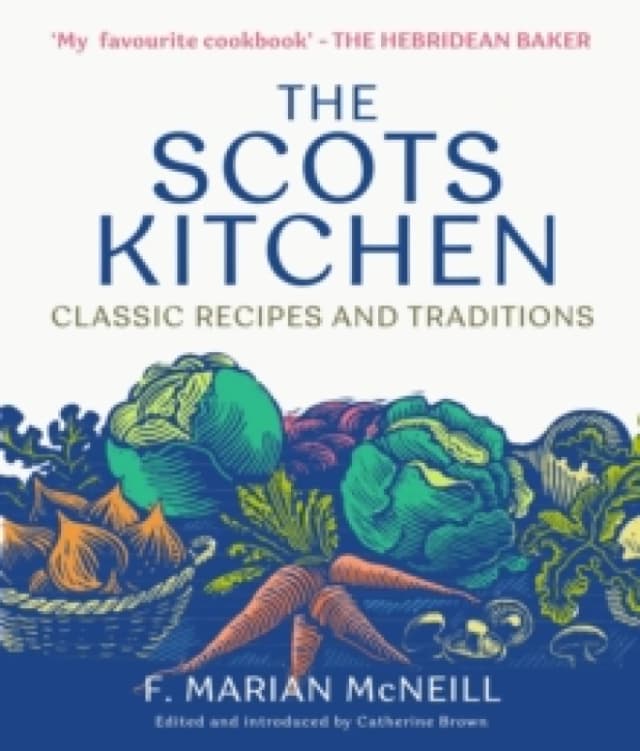 The Scots Kitchen : Classic Recipes and Traditions Paperback / softback