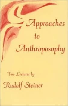 Approaches to Anthroposophy by Rudolf Steiner Paperback