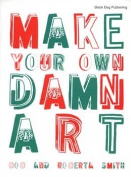 Make Your Own Damn Art by Matthew Collings Paperback