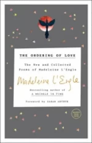 ordering of love the new and collected poems of madeleine lengle