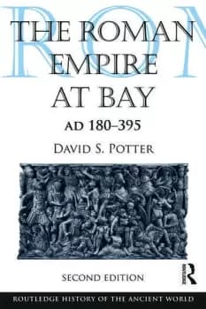 The Roman Empire at Bay AD 180-395