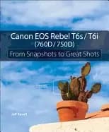 canon eos rebel t6s t6i from snapshots to great shots