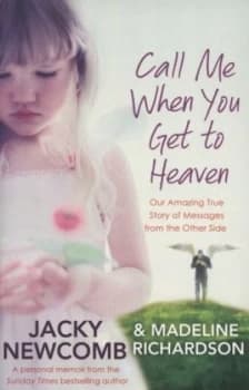 Call Me When You Get to Heaven by Jacky Newcomb Paperback