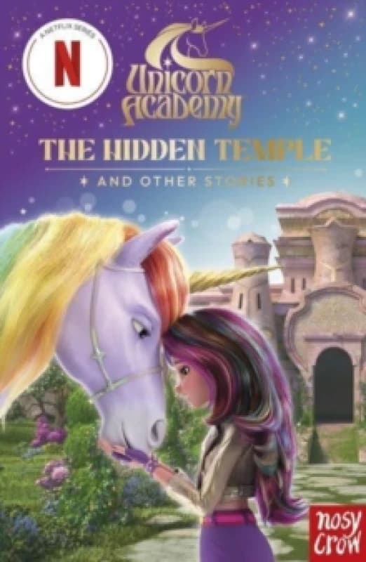 Unicorn Academy: The Hidden Temple and other stories : with 3 short illustrated stories for fans of the Netflix show Paperback / softback