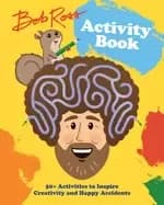 bob ross activity book 50 activities to inspire creativity and happy accide