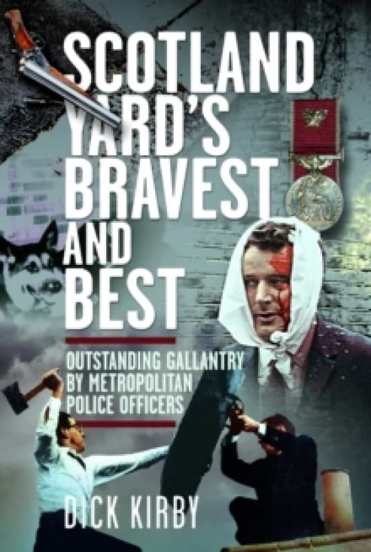 Scotland Yard's Bravest and Best. Hardback. By Dick Kirby Books