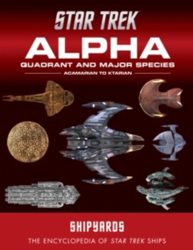 Star Trek Shipyards: Alpha Quadrant and Major Species Volume 1 Hardback