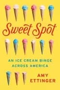 sweet spot an ice cream binge across america