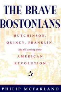 The Brave Bostonians by Philip Mcfarland Book