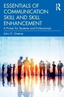 Essentials of Communication Skill and Skill Enhancement : A Primer for Students and Professionals