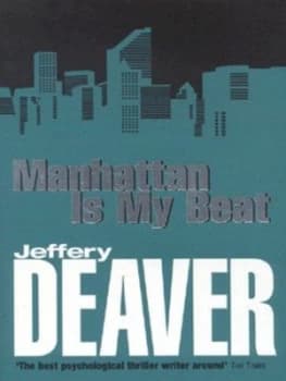 Manhattan Is My Beat by Jeffery Deaver Paperback