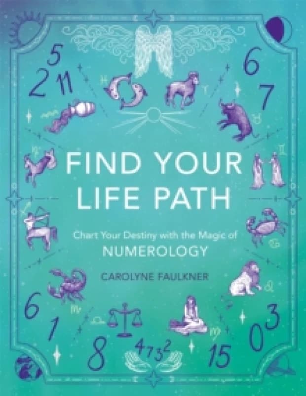 Find Your Life Path : Chart Your Destiny with the Magic of Numerology Paperback / softback
