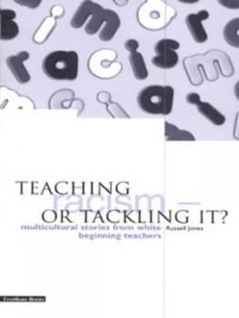 Teaching Racism - or Tackling It by Russell Jones Paperback