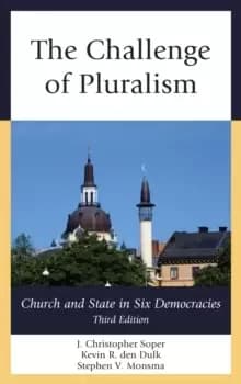 The Challenge of Pluralism : Church and State in Six Democracies
