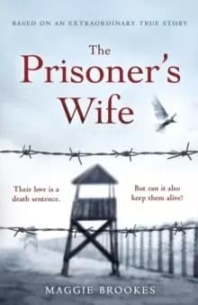 The Prisoner's Wife : based on an inspiring true story