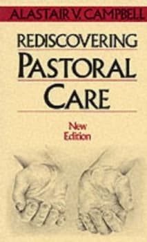 Rediscovering Pastoral Care by Alastair V Campbell Paperback