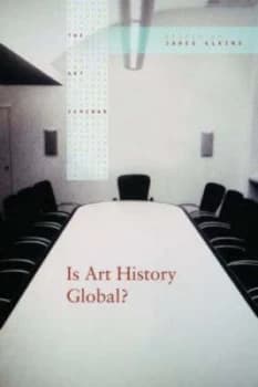 Is Art History Global by James Elkins Paperback