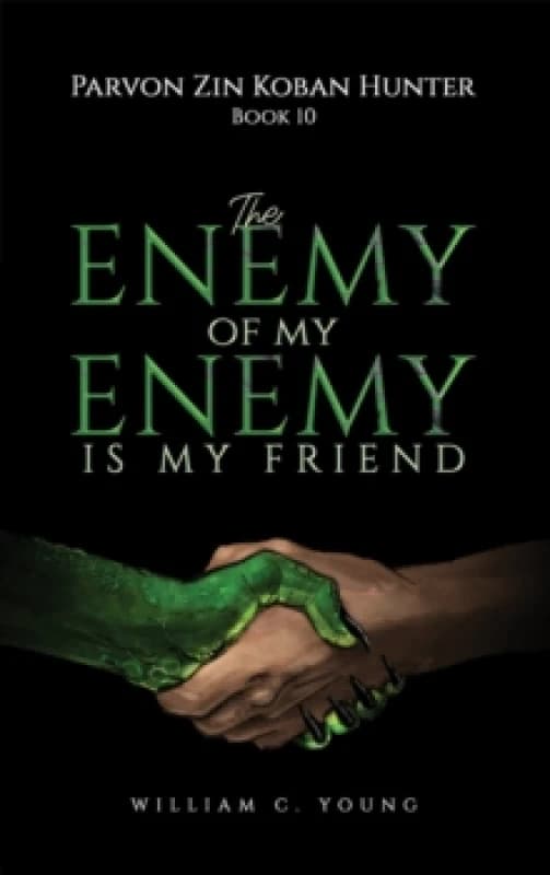 The Enemy of My Enemy Is My Friend. Paperback. By William C Young Books