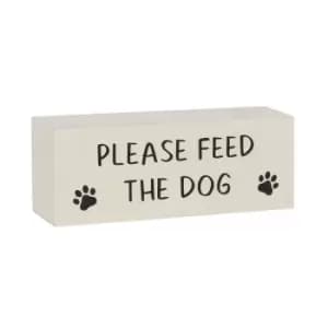 Dog Has Been Fed MDF Block Sign