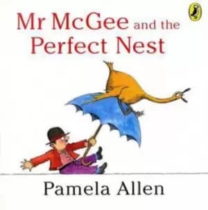 Mr Mcgee And The Perfect Nest by Pamela Allen