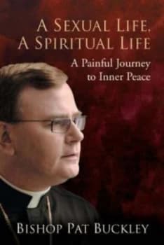 A Sexual Life a Spiritual Life by Bishop Pat Buckley Book