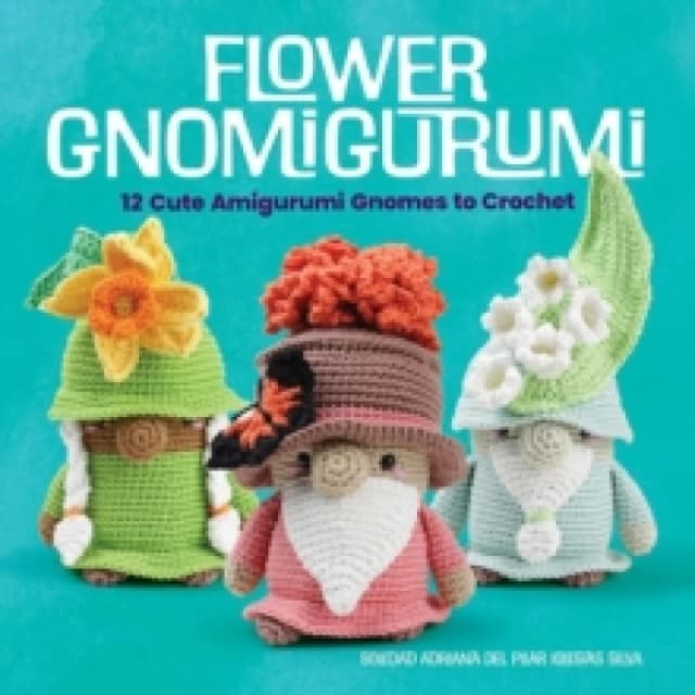 Flower Gnomigurumi. Paperback. By MadelenonSoledad Iglesias Silva Books