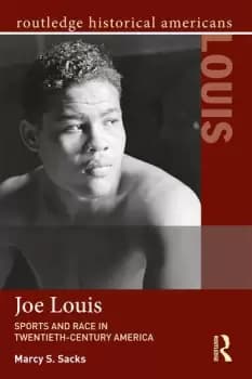 Joe LouisSports and Race in Twentieth-Century America