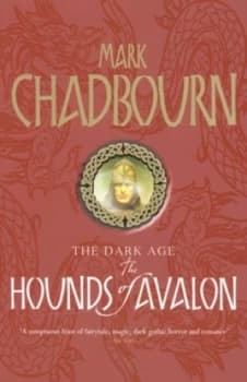 The Hounds of Avalon by Mark Chadbourn Paperback