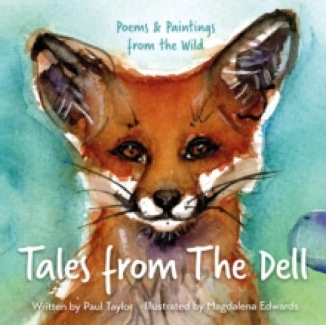 Tales from The Dell : Poems & Paintings from the Wild Hardback