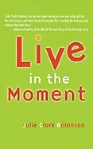 live in the moment