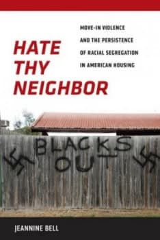 Hate Thy Neighbor by Jeannine Bell Hardback
