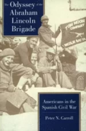 odyssey of the abraham lincoln brigade americans in the spanish civil war