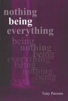 Nothing Being Everything by Tony Parsons. Paperback