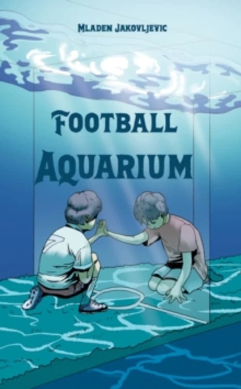 Football Aquarium. Paperback. By Mladen JakovljeviOc Books