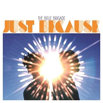 The Belle Brigade - Just Because CD