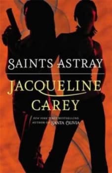 Saints Astray by Jacqueline Carey Book