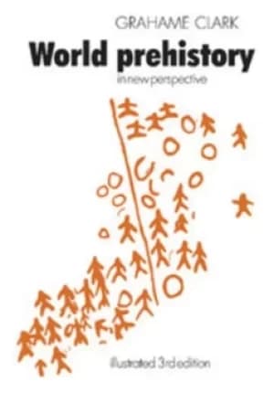 World Prehistory by Grahame Clark