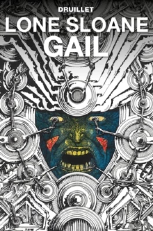 Lone Sloane: Gail Hardback