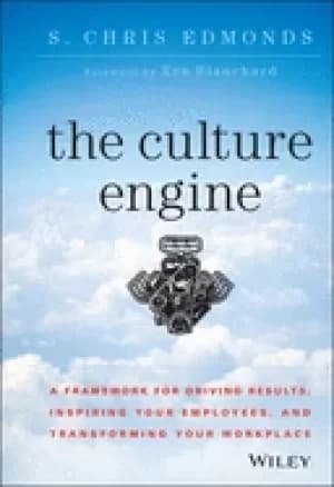 culture engine a framework for driving results inspiring your employees an