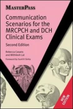 Communication Scenarios for the Mrcpch and the Dch Clinical Exams by Casans Book