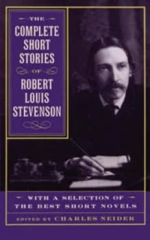 The Complete Short Stories of Robert Louis Stevenson with a Selection of the Best Short Novels by Charles Neider Paperback
