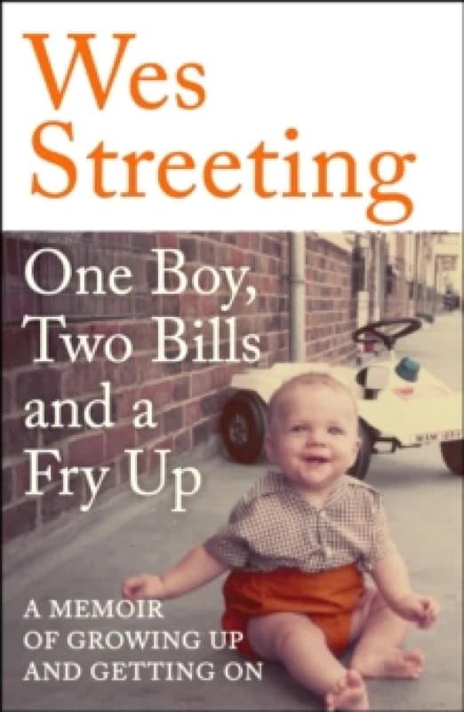One Boy, Two Bills and a Fry Up : A Memoir of Growing Up and Getting On Paperback / softback