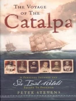 The Voyage of the Catalpa by Peter F Stevens Hardback