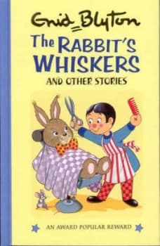 The Rabbits Whiskers and Other Stories by Enid Blyton and Suzy-Jane Tanner Hardback